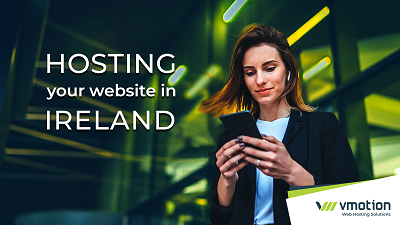 The Power of Proximity: How Hosting Your Website in Ireland Can Benefit Your Business